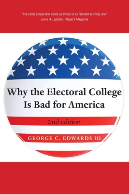 Why the Electoral College Is Bad for America 0300166494 Book Cover
