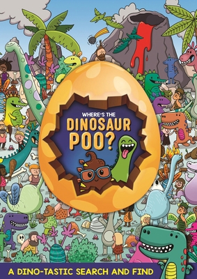 Where's the Dinosaur Poo? Search and Find 1408362333 Book Cover