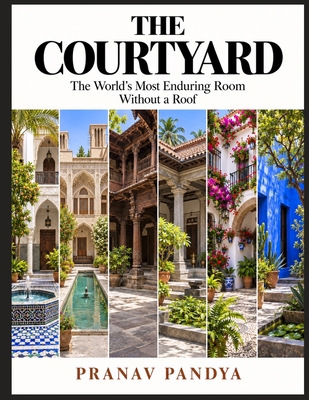 THE COURTYARD The World's Most Enduring Room Wi... B0HL6V1TQQ Book Cover