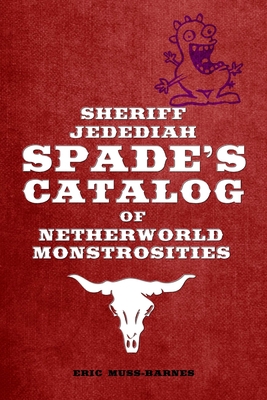 Sheriff Jedediah Spade's Catalog of Netherworld... 035974799X Book Cover