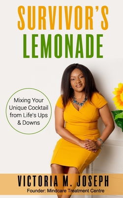 Survivor's Lemonade: Mixing your Unique Cocktai... 1914994019 Book Cover