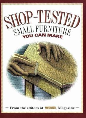 Shop Tested Small Furniture You Can Make: From ... 0696207443 Book Cover