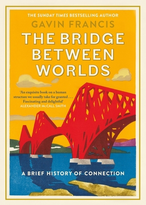 The Bridge Between Worlds: A Brief History of C... 180530013X Book Cover