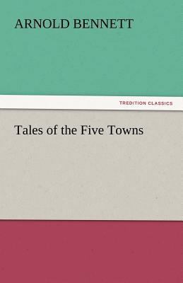 Tales of the Five Towns 3842435096 Book Cover