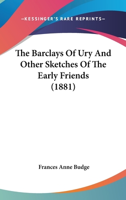 The Barclays Of Ury And Other Sketches Of The E... 1120778239 Book Cover