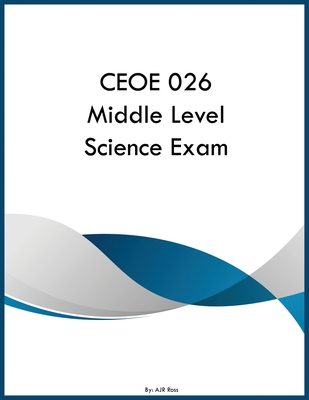 CEOE 026 Middle Level Science Exam B0H1TC82JS Book Cover