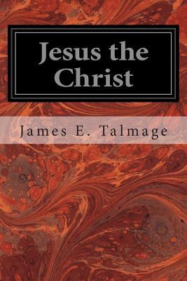 Jesus the Christ 1496175182 Book Cover