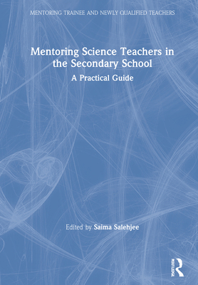 Mentoring Science Teachers in the Secondary Sch... 0367023113 Book Cover