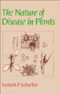 The Nature of Disease in Plants 052148247X Book Cover
