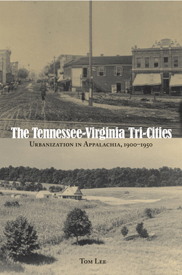 The Tennessee-Virginia Tri-Cities: Urbanization... 1572333340 Book Cover