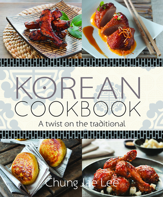 Korean Cookbook: A Twist on the Traditional 176079063X Book Cover