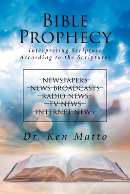 Bible Prophecy: Interpreting Scripture Accordin... 1643497375 Book Cover