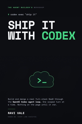 Ship It With Codex: Build and Merge a Real Full... B0H6FZFZP5 Book Cover