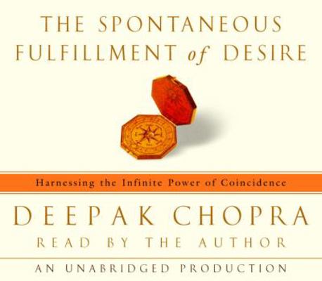 The Spontaneous Fulfillment of Desire: Harnessi... 0739306448 Book Cover