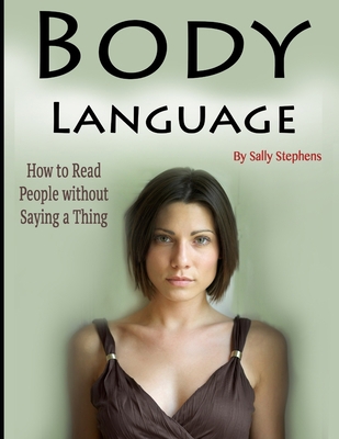Body Language: How to Read People without Sayin... 1657775976 Book Cover
