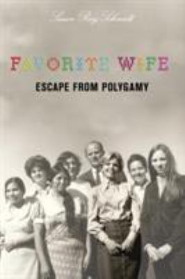 Favorite Wife: Escape From Polygamy 1599214946 Book Cover