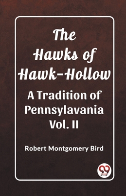 The Hawks of Hawk-Hollow A Tradition of Pennsyl... 9362203065 Book Cover