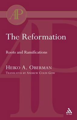 The Reformation: Roots and Ramifications 0567082865 Book Cover