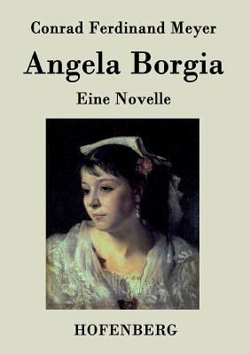 Angela Borgia: Eine Novelle [German] 3843042578 Book Cover