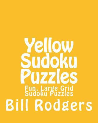 Yellow Sudoku Puzzles: Fun, Large Grid Sudoku P... 1482318083 Book Cover