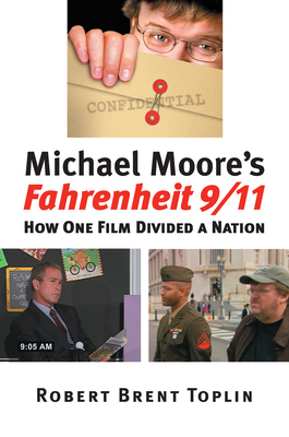 Michael Moore's Fahrenheit 9/11: How One Film D... 0700614524 Book Cover