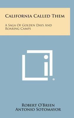California Called Them: A Saga of Golden Days a... 1258845059 Book Cover