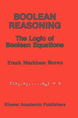 Boolean Reasoning: The Logic of Boolean Equations 0792391217 Book Cover