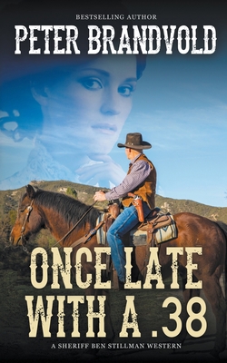 Once Late With a .38 (A Sheriff Ben Stillman We... 1641195878 Book Cover