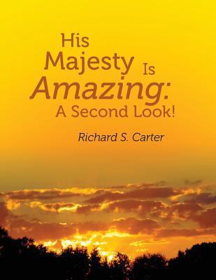 His Majesty Is Amazing: A Second Look! 1499383681 Book Cover