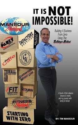 "It is NOT IMPOSSIBLE" Building a Business from... 1535610158 Book Cover