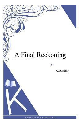 A Final Reckoning 1494863898 Book Cover