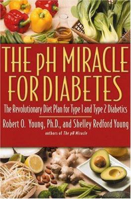 The PH Miracle for Diabetes: The Revolutionary ... 0446532665 Book Cover