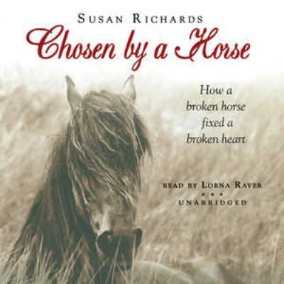 Chosen by a Horse: How a Broken Horse Fixed a B... 1433214067 Book Cover