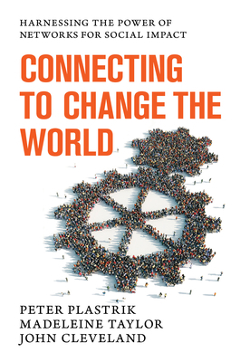 Connecting to Change the World: Harnessing the ... 1610915321 Book Cover