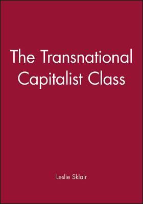 The Transnational Capitalist Class 0631224610 Book Cover