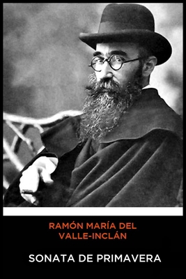 Ram?n Mar?a del Valle-Incl?n - Sonata de Primavera [Spanish] 1670263215 Book Cover