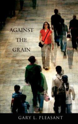 Against the Grain 1425979955 Book Cover