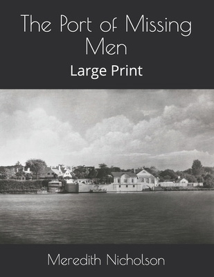 The Port of Missing Men: Large Print 165609908X Book Cover