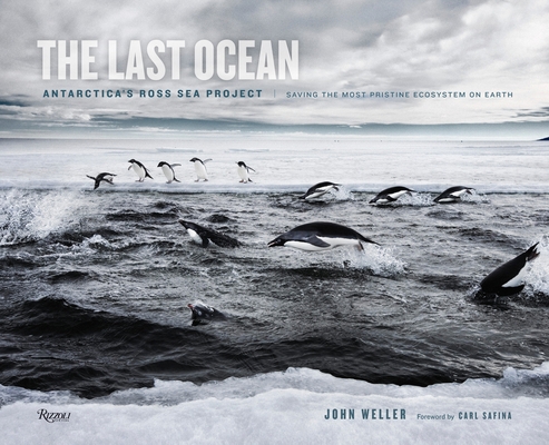 The Last Ocean: Antarctica's Ross Sea Project: ... 0847841235 Book Cover