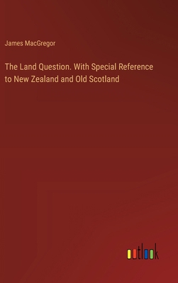 The Land Question. With Special Reference to Ne... 338533277X Book Cover