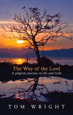 The Way of the Lord: A Pilgrim Journey in Life ... 0281052026 Book Cover