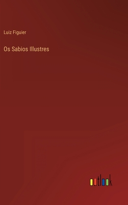 Os Sabios Illustres [Portuguese] 3368203592 Book Cover