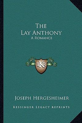 The Lay Anthony: A Romance 1163622249 Book Cover