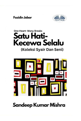 Satu Hati- Kecewa Selalu - Koleksi Syair Dan Seni [Malay] 8835463513 Book Cover