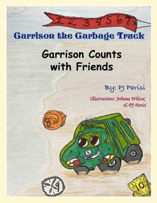 Paperback Garrison the Garbage Truck : Garrison Counts with Friends Book