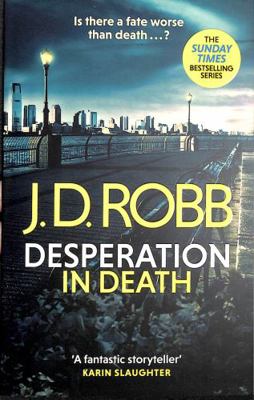 Desperation in Death: An Eve Dallas Thriller (i... 0349430306 Book Cover