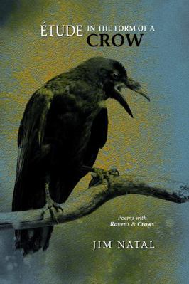 Paperback Etude in the Form of a Crow : Poems with Ravens & Crows Book