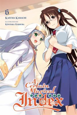 A Certain Magical Index, Vol. 6 (Light Novel): ... 031634060X Book Cover