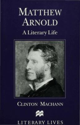 Matthew Arnold: A Literary Life 0333633768 Book Cover