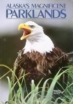 Alaska's Magnificent Parklands 0870444476 Book Cover